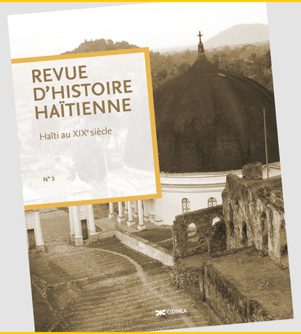 Revue d'Histoire Haïtienne, No 3 : Haïti au XIXe siècle
